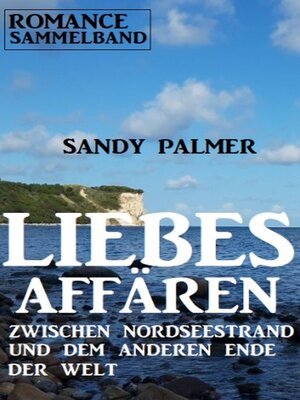 cover image of Liebesaffären zwischen Nordseestrand und dem anderen Ende der Welt